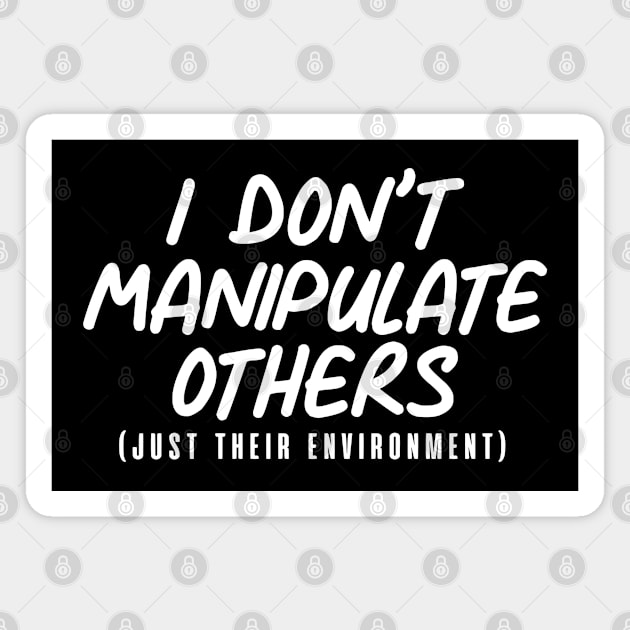 I Don't Manipulate Others ABA BCBA Behavior Analyst. Magnet by zap